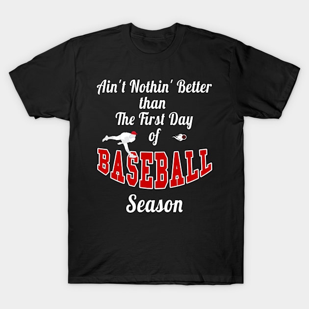 First Day of Baseball Season product T-Shirt by merchlovers